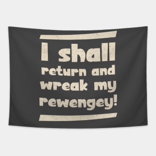 seek my revenge, Blackadder quote Tapestry