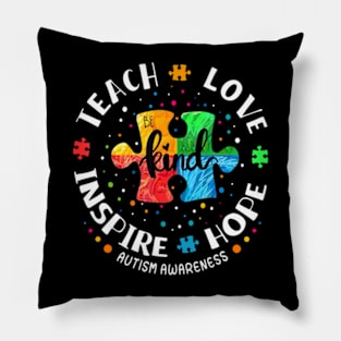 Autism Awareness Teacher  Teach Hope Love Inspire Pillow