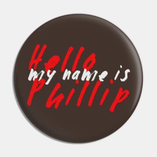 Hello My Name is Phillip Pin