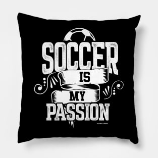 Soccer Is My Passion Pillow