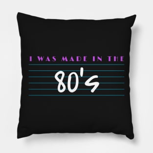 I Was Made In The 80 s Retro Vintage Font Pillow