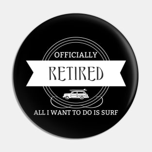 Retired Surfer Dude Pin