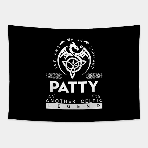 Patty Name T Shirt - Another Celtic Legend Patty Dragon Gift Item Tapestry by harpermargy8920