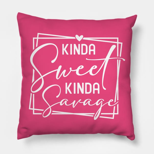 Kinda Sweet Kinda Savage Pillow by Horisondesignz