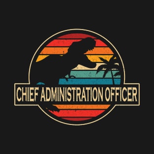 Chief Administration Officer Dinosaur T-Shirt