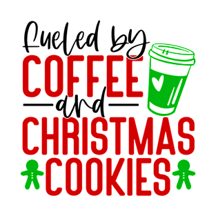 Fueled by Coffee and Christmas cookies T-Shirt