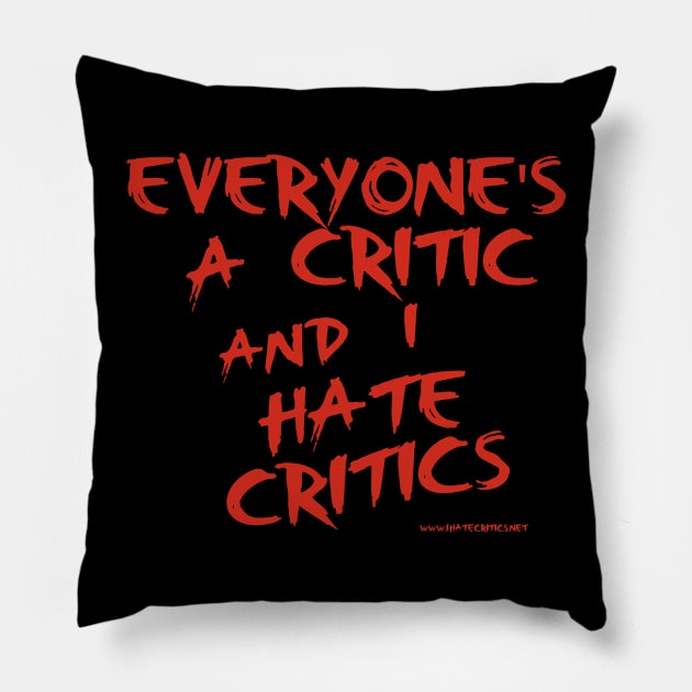 I Hate Critics Pillow by CriticsPod