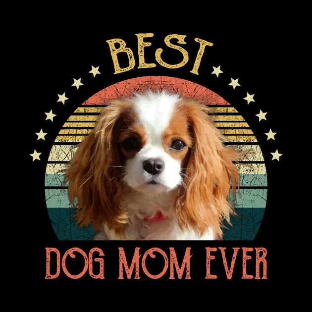 Womens Best Dog Mom Ever Cavalier King Charles Spaniel Mothers Day Gift by gussiemc