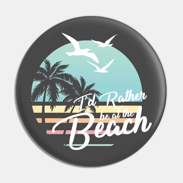 Rather be at the Beach White Version For Dark Colors Pin by SevenTwentyThree