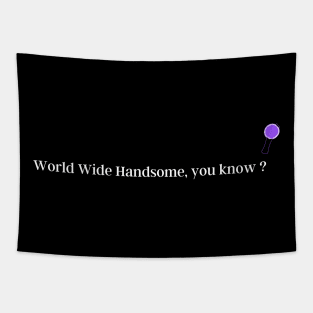 World Wide Handsome, you know? BTS Jin Funny Quote. Tapestry