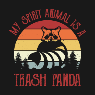 My Spirit Animal Is A Trash Panda T-Shirt