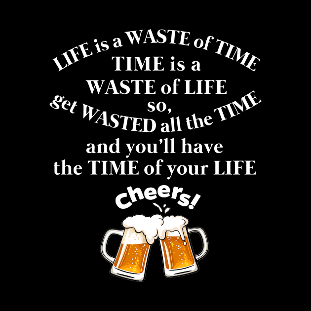 Life is a waste of time by Jambo Designs