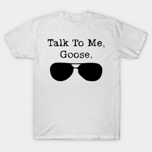 TALK TO ME GOOSE T-SHIRT – DKHANDMADE