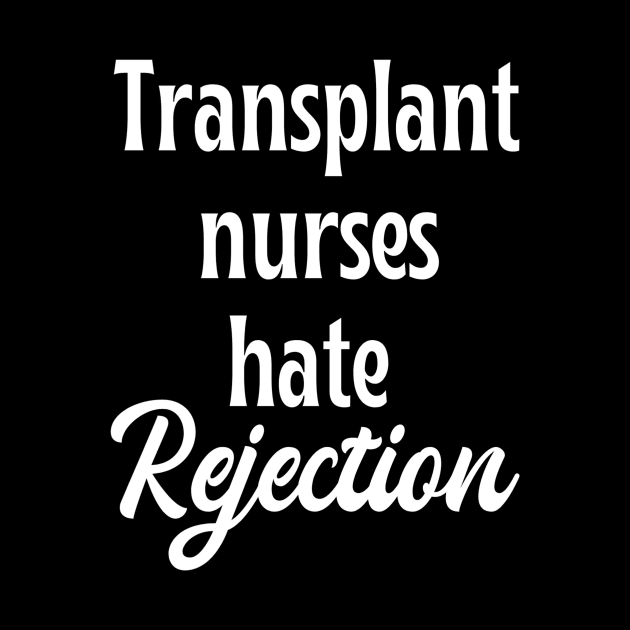 Transplant nurse - funny nurse joke/pun (white) by PickHerStickers