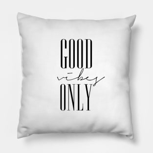 Good Vibes Only Pillow