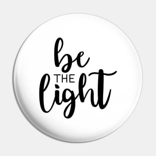 Be The Light Black Pin