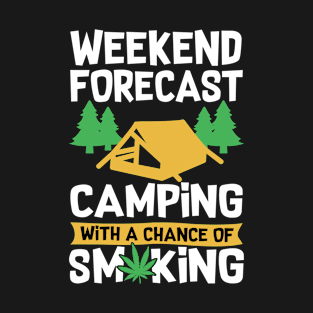 Camping With A Chance Of Smoking T-Shirt