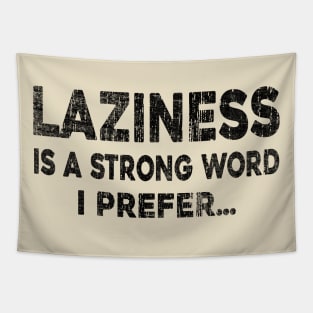 Laziness - Black Tapestry