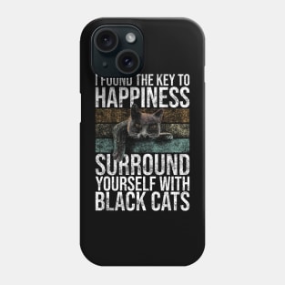 I Found The Key To Happiness Surround Yourself With Black Cats Phone Case