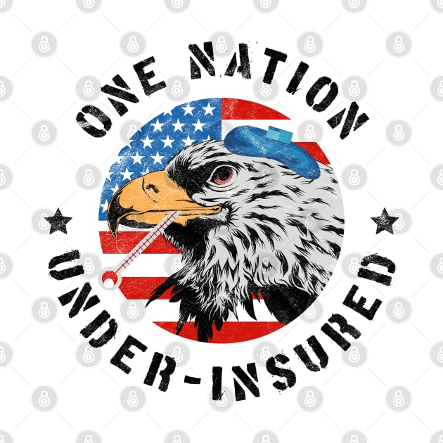 One Nation Under Insured - Pro Universal Healthcare by GiftTrend