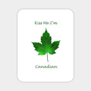 Kiss Me I'm Canadian - St Patrick's Day Magnet