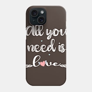 all you need is love Phone Case