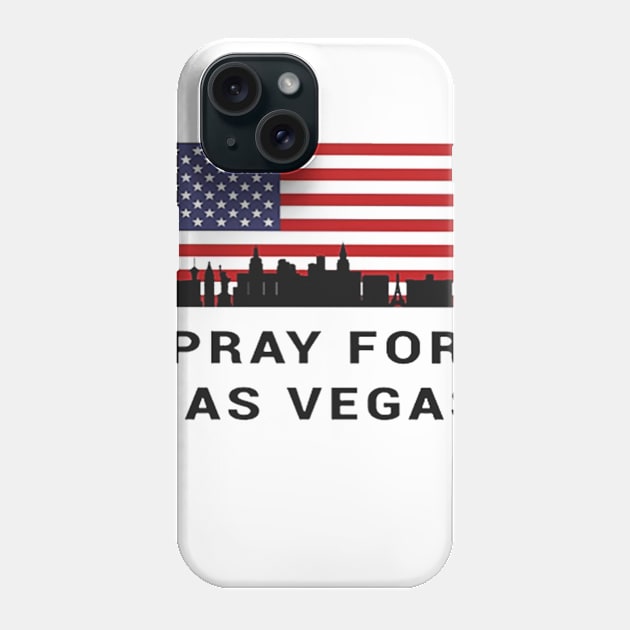 Pray For Las Vegas Nevada Phone Case by adrinalanmaji