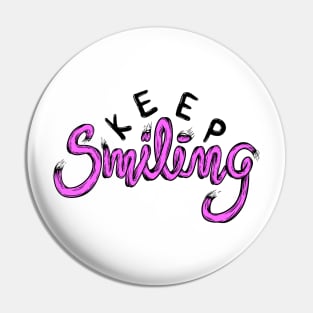 Keep Smiling Pin