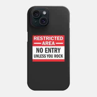 Restriced Area - Unless You Rock Phone Case