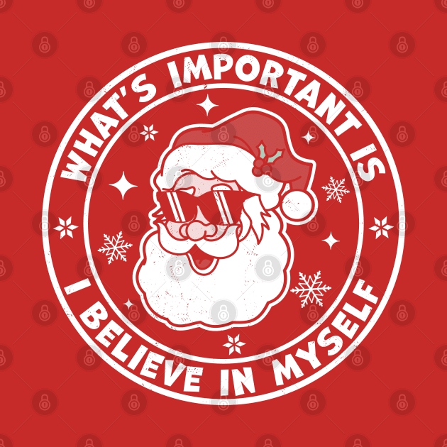 What's Important Is I Believe in Myself - Santa Claus Xmas by OrangeMonkeyArt