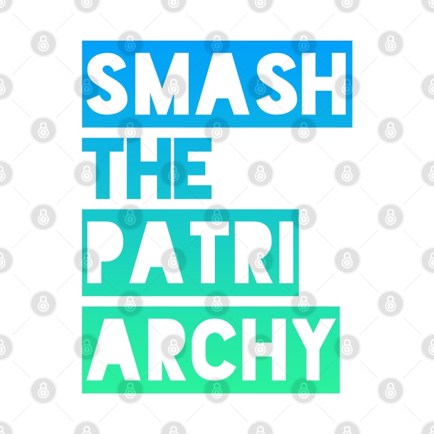 SMASH THE PATRIARCHY by Xanaduriffic