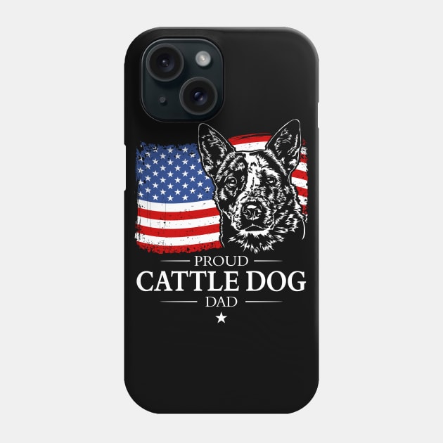 Australian Cattle Dog Dad American Flag Phone Case by wilsigns