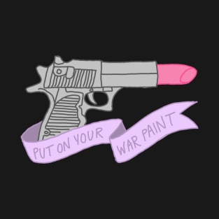 War Paint Feminism Feminist Gun Lipstick Beauty Makeup T-Shirt