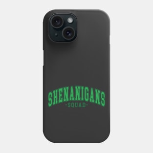 Shenanigans Squad St. Patricks Day Phone Case