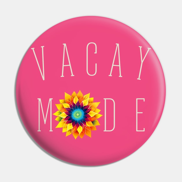 Vacay Mode Summer Sunflower Beach Vacation Pin by DanielLiamGill