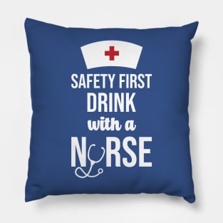 Safety First Drink With A Nurse Pillow