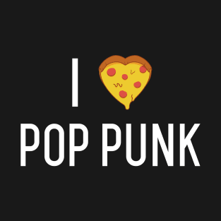 I HEART POP PUNK LOVE PIZZA T-Shirt