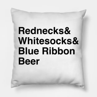 Rednecks, Whitesocks, & Blue Ribbon Beer Pillow