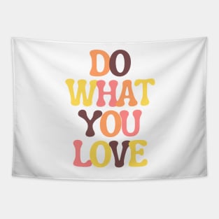 Do What You Love - Inspiring and Motivational Quotes Tapestry