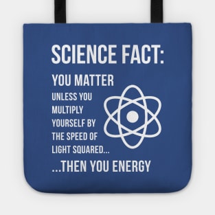 Science Fact - You Matter Tote