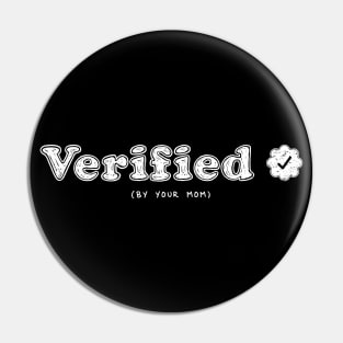 Verified By Your Mom (White) [Rx-Tp] Pin