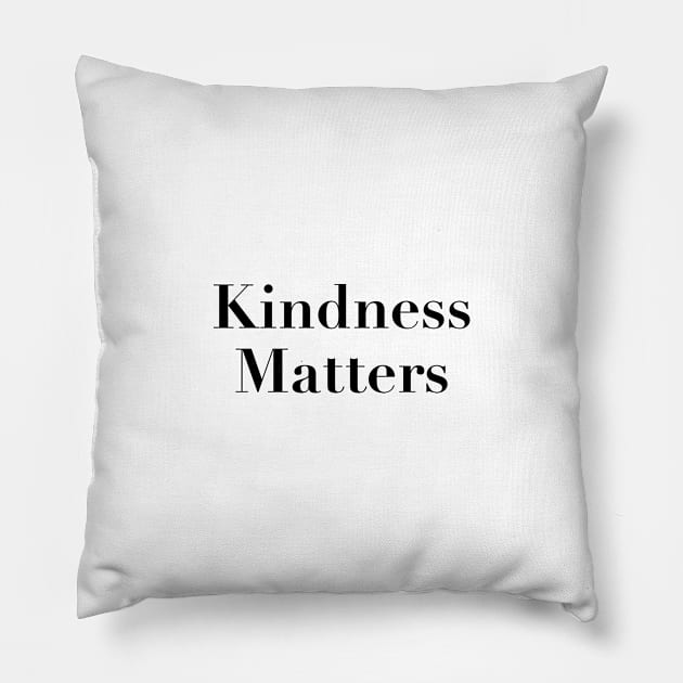 Kindness Matters Pillow by Laevs