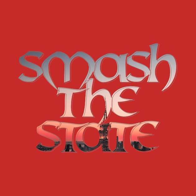 Smash the State by afternoontees