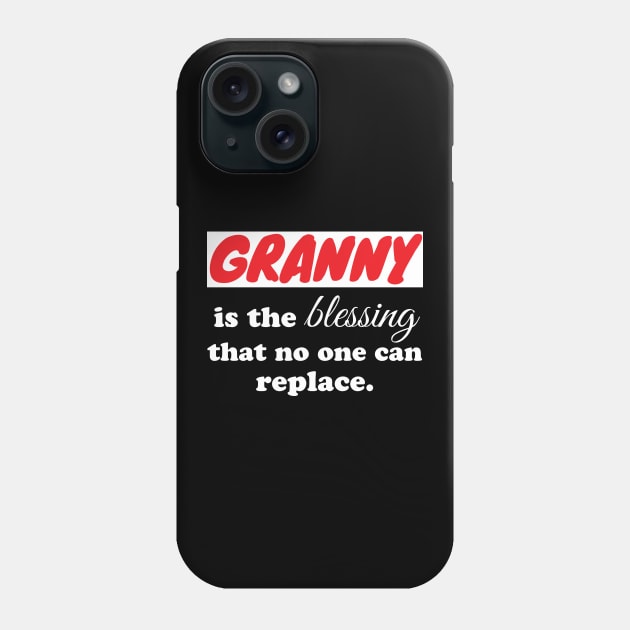 Granny is the blessing that no one can replace Phone Case by WorkMemes