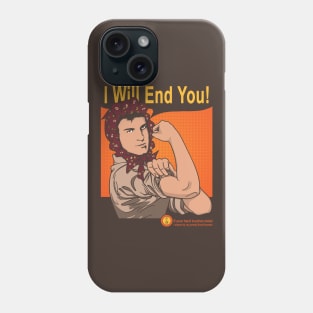 I Will End You Phone Case