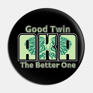 Who's the Better Twin Pin