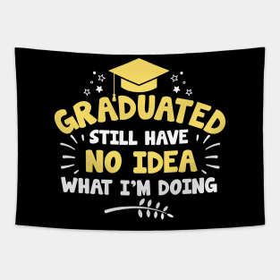 Graduated Still Have No Idea What I'm Doing Tapestry