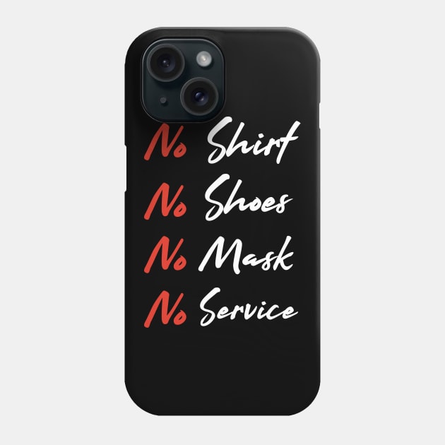 No shirt no shoes no mask no service Phone Case by AdelDa