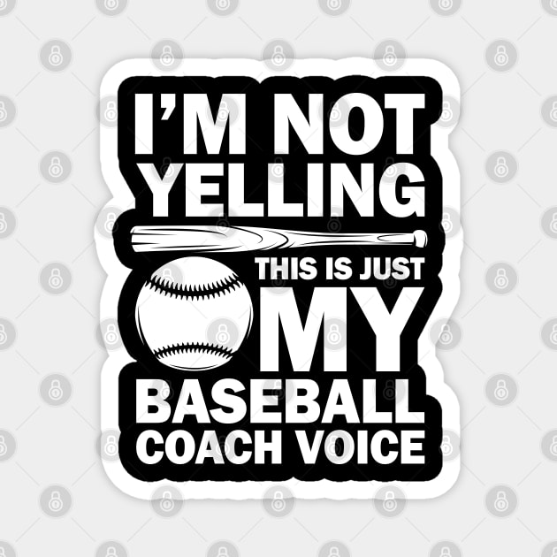 I'm Not Yelling This is Just My Baseball Coach Voice Magnet by AngelBeez29