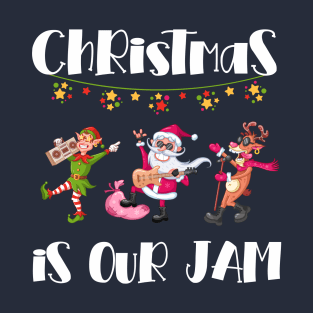 Christmas is Our Jam with Santa Playing Guitar, Elf with Boom Box, and Reindeer Singing T-Shirt